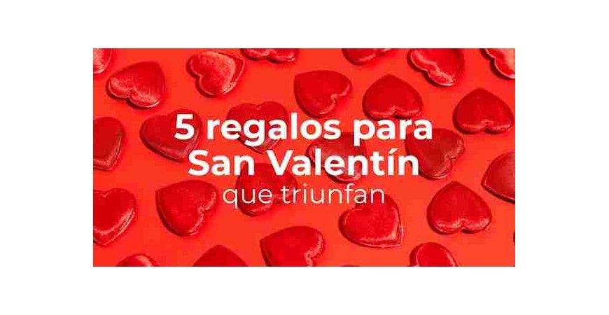 5 regalos para San Valentín que triunfan